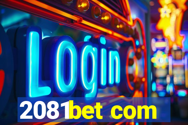 2081bet com